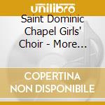Saint Dominic Chapel Girls' Choir - More Traditions Of Christmas cd