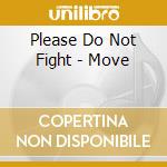 Please Do Not Fight - Move cd