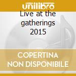 Live at the gatherings 2015 cd