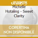 Michelle Hotaling - Sweet Clarity cd