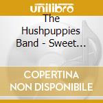 The Hushpuppies Band - Sweet Magnolia cd