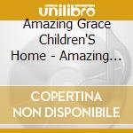 Amazing Grace Children'S Home - Amazing Grace: Songs From The Amazing Grace Childr