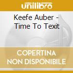 Keefe Auber - Time To Texit cd