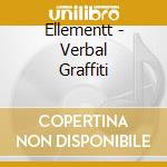 Ellementt - Verbal Graffiti cd