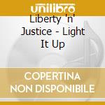 Liberty 'n' Justice - Light It Up