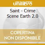 Saint - Crime Scene Earth 2.0