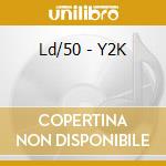 Ld/50 - Y2K cd