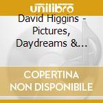 David Higgins - Pictures, Daydreams & Stars cd