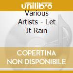 Various Artists - Let It Rain cd