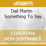 Dail Martin - Something To Say cd