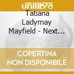 Tatiana Ladymay Mayfield - Next Chapter cd
