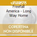 Freefall America - Long Way Home cd