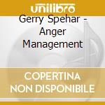 Gerry Spehar - Anger Management cd