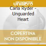Carla Ryder - Unguarded Heart cd