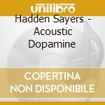 Hadden Sayers - Acoustic Dopamine cd