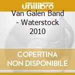 Van Galen Band - Waterstock 2010 cd