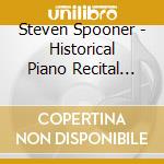 Steven Spooner - Historical Piano Recital Series Vol. 3 cd musicale di Steven Spooner
