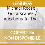 Michael Reese - Guitarscapes / Vacations In The Universe cd