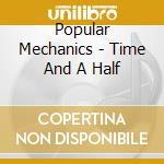 Popular Mechanics - Time And A Half cd