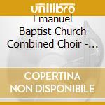 Emanuel Baptist Church Combined Choir - Empowered To Make A Difference cd musicale di Emanuel Baptist Church Combined Choir