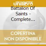 Battalion Of Saints - Complete Discography (2 Cd) cd musicale di Battalion Of Saints