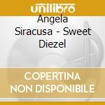 Angela Siracusa - Sweet Diezel cd