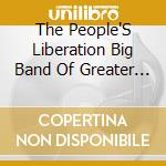 The People'S Liberation Big Band Of Greater Kansas City - The People'S Liberation Big Band Of Greater Kansas City cd