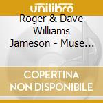 Roger & Dave Williams Jameson - Muse On Hopeful Street cd