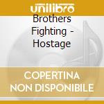 Brothers Fighting - Hostage cd