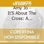 Amy Jo - It'S About The Cross: A Christmas Album cd