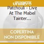 Patchouli - Live At The Mabel Tainter Theater cd