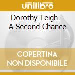 Dorothy Leigh - A Second Chance cd