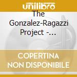 The Gonzalez-Ragazzi Project - Fantasia Del Sur cd