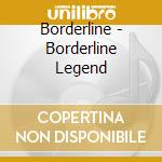 Borderline - Borderline Legend cd