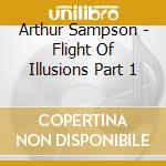 Arthur Sampson - Flight Of Illusions Part 1 cd