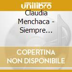 Claudia Menchaca - Siempre Reinaras cd