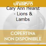 Cary Ann Hearst - Lions & Lambs cd