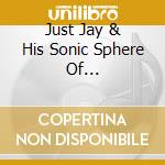 Just Jay & His Sonic Sphere Of Acquaintance - Steps (1971-2019) cd