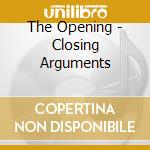 The Opening - Closing Arguments cd