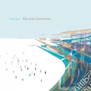 Sway - This Was Tomorrow cd musicale di Sway