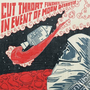 (LP Vinile) Cut Throat Finches - In Event Of Moon Disaster lp vinile