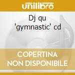 Dj qu 'gymnastic' cd cd