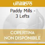 Paddy Mills - 3 Lefts cd