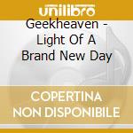 Geekheaven - Light Of A Brand New Day cd