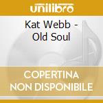 Kat Webb - Old Soul cd