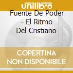 Fuente De Poder - El Ritmo Del Cristiano cd