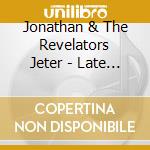 Jonathan & The Revelators Jeter - Late To My Own Funeral cd