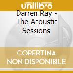 Darren Ray - The Acoustic Sessions cd