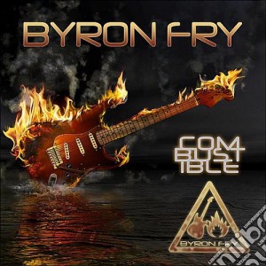 Byron Fry - Combustible cd musicale di Byron Fry