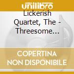 Lickerish Quartet, The - Threesome Vol.2 cd